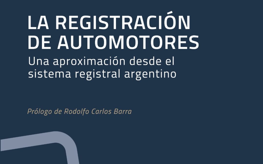 La importancia de la seguridad jurídica, el foco del nuevo libro del Registro Automotor Argentino